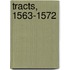 Tracts, 1563-1572