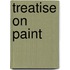 Treatise on Paint