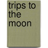 Trips to the Moon door Of Samosata Lucian