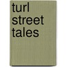 Turl Street Tales door Turl Street Wri The Turl Street Writers