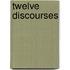 Twelve Discourses