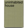 Uninhabited House by Mrs.J.H. Riddell