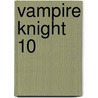 Vampire Knight 10 by Matsuri Hino