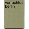 Verruchtes Berlin door Falk Stein