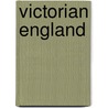 Victorian England door Lewis Charles Bernard Seaman