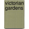 Victorian Gardens door Caroline Holmes