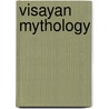 Visayan Mythology door Not Available