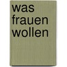 Was Frauen wollen door Paco Underhill