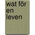 Wat för en Leven