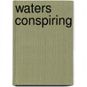 Waters Conspiring door Jeremy Varner