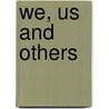 We, Us and Others door Ike Morah