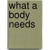 What a Body Needs by Shawn Fain
