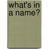 What's In A Name? door Sarah Doudney