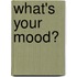 What's Your Mood?
