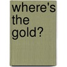 Where's The Gold? door Pamela Allen