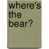 Where's The Bear?