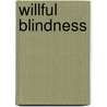 Willful Blindness by Margaret Heffernan