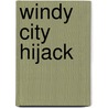 Windy City Hijack by David Simmons