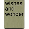 Wishes and Wonder by Stussy Virginia
