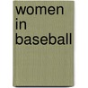 Women in Baseball door Gai Ingham Berlage
