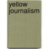 Yellow Journalism by Jason Skog