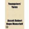Youngsters' Yarns by Ascott Robert Moncrieff