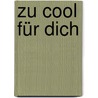 Zu cool für dich by Sarah Dessen