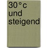 30°C und steigend by Klaus Günter