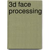 3D Face Processing door Zhen Wen