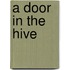 A Door In The Hive