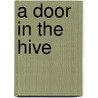 A Door In The Hive by Denise Levertov