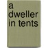 A Dweller In Tents