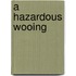 A Hazardous Wooing