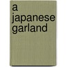 A Japanese Garland door Florence Peltier