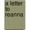 A Letter to Reanna by Rasma Mount