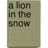 A Lion in the Snow door Randall Bell