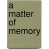 A Matter of Memory door Zoey Rayne