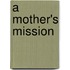 A Mother's Mission