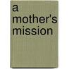 A Mother's Mission by Jerry Marcazzolo