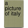 A Picture Of Italy door Johann Wilhelm Von Archenholz