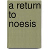 A Return to Noesis door Elizabethanne