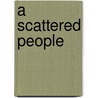 A Scattered People door Gerald W. McFarland