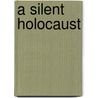 A Silent Holocaust door Alisha Myers-Doughty Laura