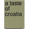 A Taste of Croatia by Karen Evenden