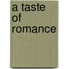 A Taste of Romance door Roni S. Denholtz