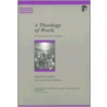 A Theology of Work door Darrell Cosden