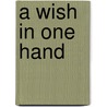 A Wish in One Hand by Duone S. Mattis-Sprouse