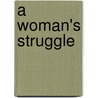 A Woman's Struggle by Dee Kay