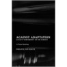 Against Adaptation door Philippe van Haute