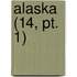 Alaska (14, Pt. 1)